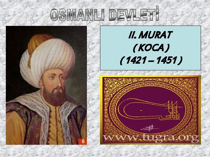 II. MURAT ( KOCA ) ( 1421 – 1451 ) 