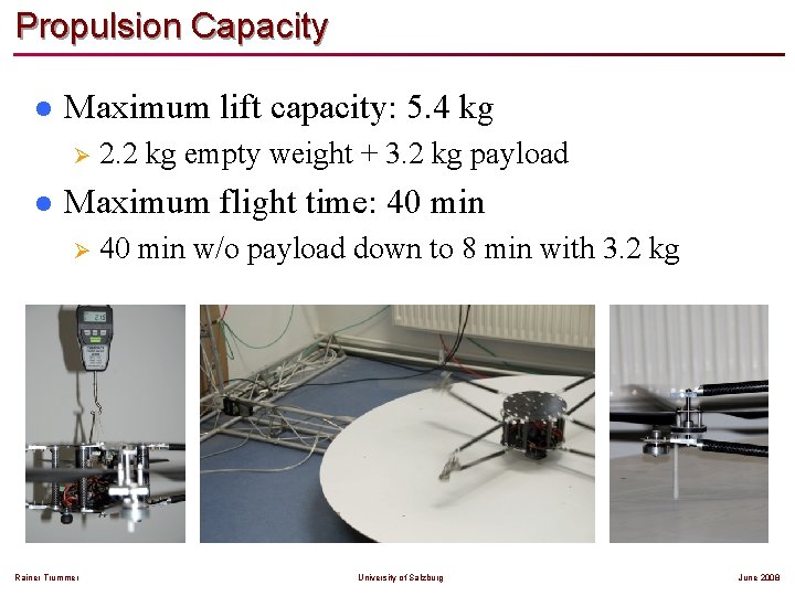 Propulsion Capacity l Maximum lift capacity: 5. 4 kg Ø l 2. 2 kg