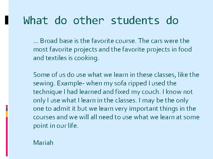 What do other students do … Broad base is the favorite course. The cars