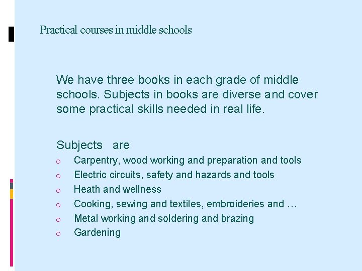 Practical courses in middle schools We have three books in each grade of middle