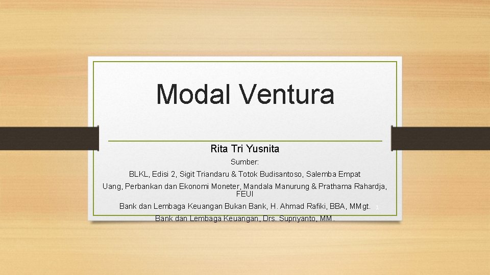 Modal Ventura Rita Tri Yusnita Sumber: BLKL, Edisi 2, Sigit Triandaru & Totok Budisantoso,