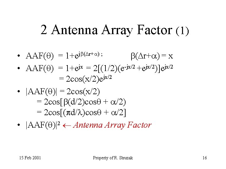 2 Antenna Array Factor (1) • AAF( ) = 1+ej ( r+ ) ;