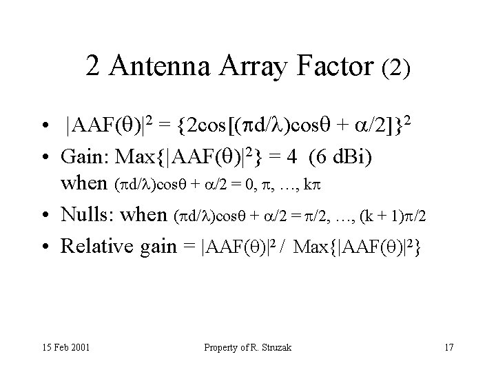2 Antenna Array Factor (2) • |AAF( )|2 = {2 cos[( d/ )cos +