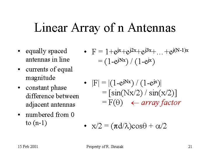 Linear Array of n Antennas • equally spaced • F = 1+ejx+ej 2 x+ej