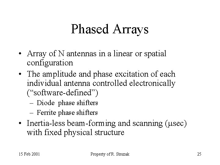 Phased Arrays • Array of N antennas in a linear or spatial configuration •