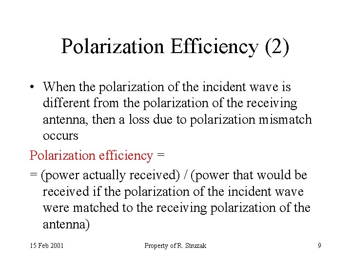 Polarization Efficiency (2) • When the polarization of the incident wave is different from