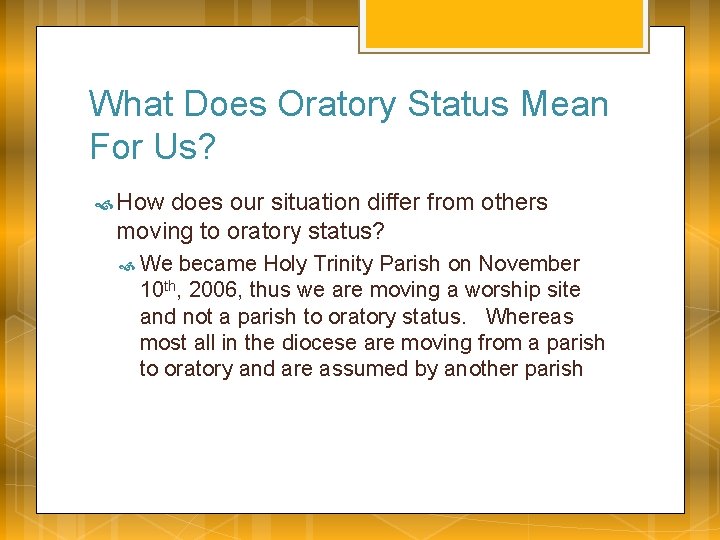 What Does Oratory Status Mean For Us? How does our situation differ from others