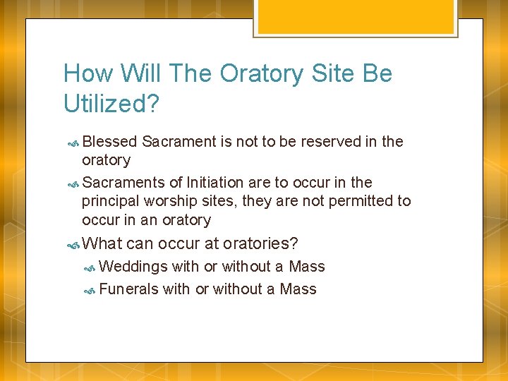 How Will The Oratory Site Be Utilized? Blessed Sacrament is not to be reserved