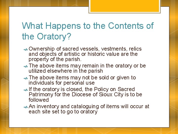 What Happens to the Contents of the Oratory? Ownership of sacred vessels, vestments, relics