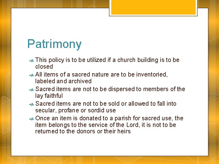 Patrimony This policy is to be utilized if a church building is to be