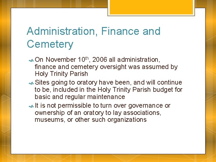 Administration, Finance and Cemetery On November 10 th, 2006 all administration, finance and cemetery