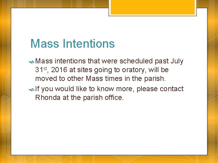 Mass Intentions Mass intentions that were scheduled past July 31 st, 2016 at sites