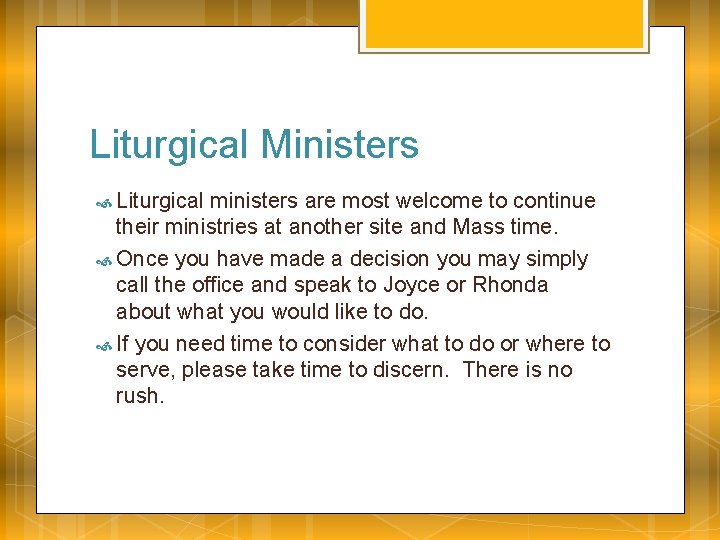 Liturgical Ministers Liturgical ministers are most welcome to continue their ministries at another site