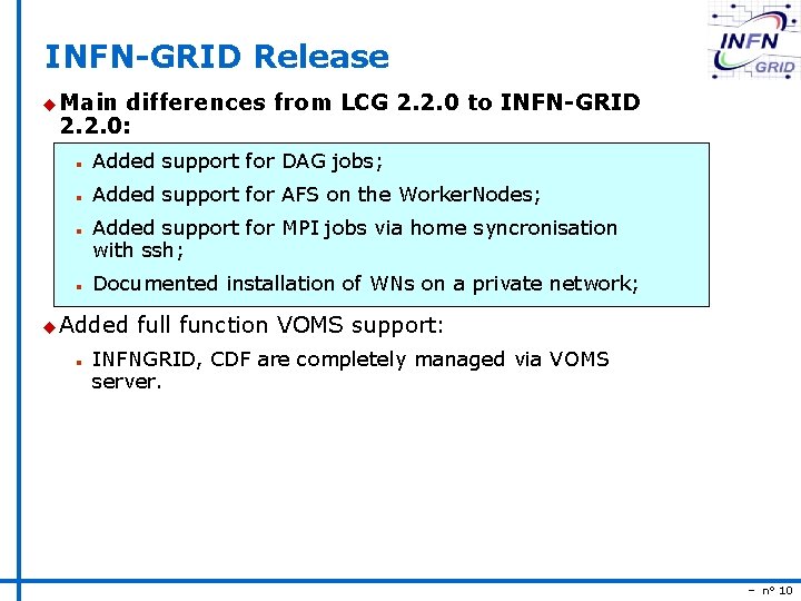 INFN-GRID Release u Main differences from LCG 2. 2. 0 to INFN-GRID 2. 2.