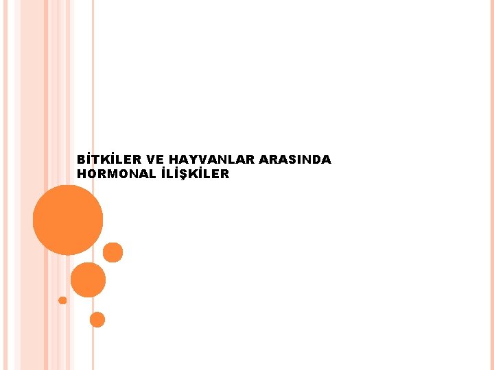 BİTKİLER VE HAYVANLAR ARASINDA HORMONAL İLİŞKİLER 