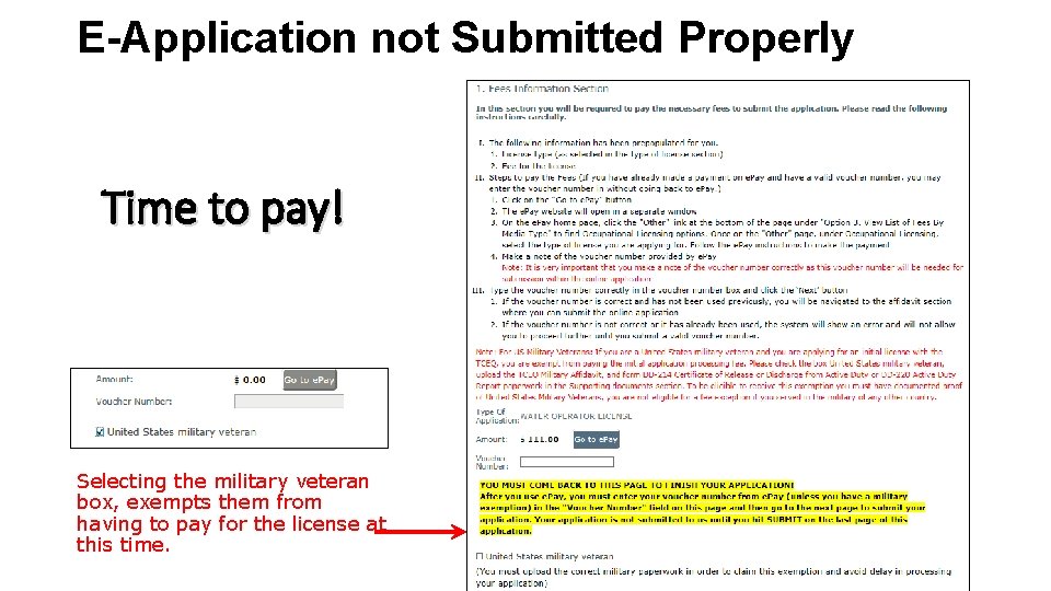 E-Application not Submitted Properly Time to pay! Selecting the military veteran box, exempts them