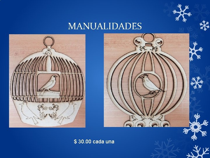 MANUALIDADES $ 30. 00 cada una 