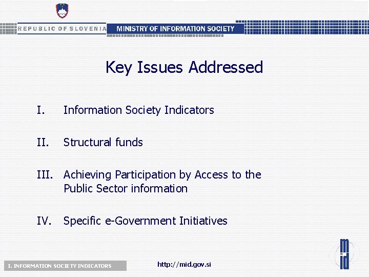 Key Issues Addressed I. Information Society Indicators II. Structural funds III. Achieving Participation by