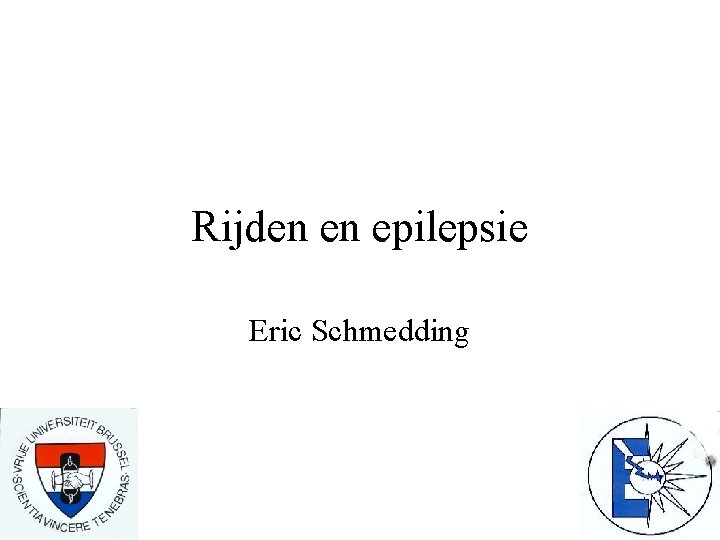 Rijden en epilepsie Eric Schmedding 