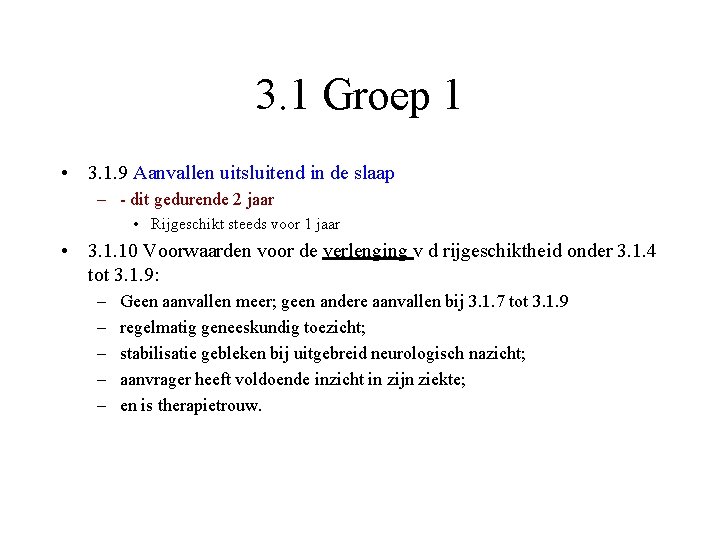 3. 1 Groep 1 • 3. 1. 9 Aanvallen uitsluitend in de slaap –