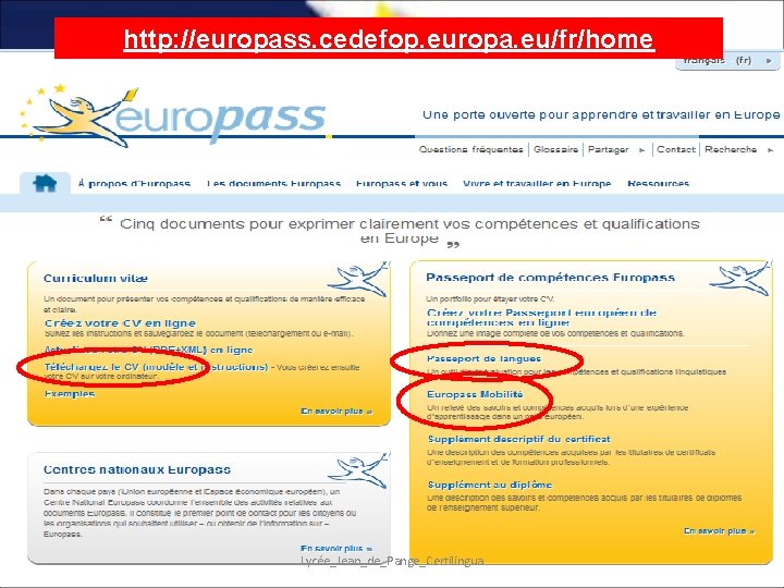 http: //europass. cedefop. europa. eu/fr/home Lycée_Jean_de_Pange_Certilingua 