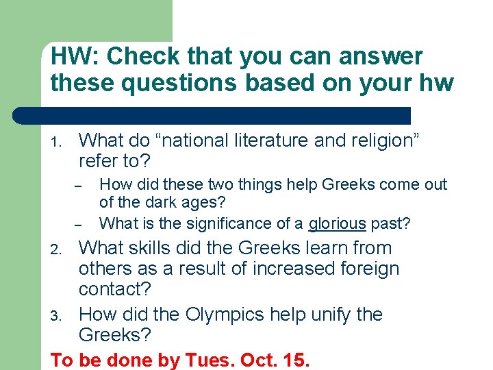 HW: Check that you can answer these questions based on your hw 1. What