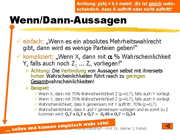 Achtung: p(A) = 0, 5 meint: ‚Es ist gleich wahrscheinlich, dass A auftritt oder