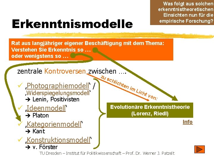 Was folgt aus solchen erkenntnistheoretischen Einsichten nun für die empirische Forschung? Erkenntnismodelle Rat aus