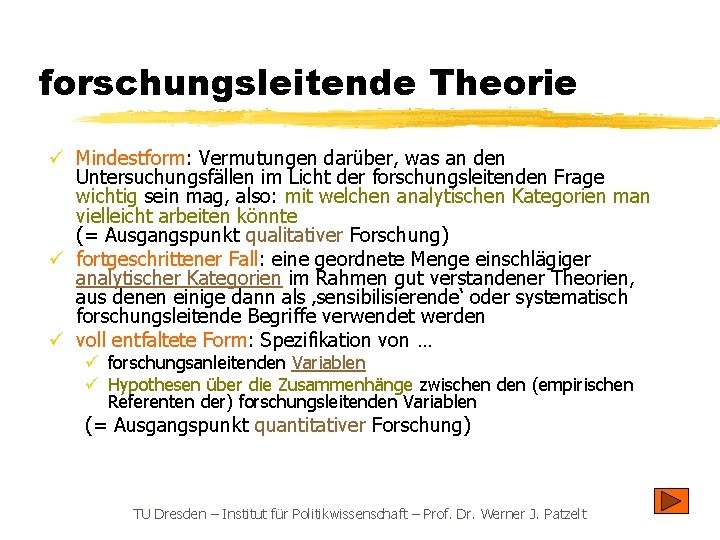 forschungsleitende Theorie ü Mindestform: Vermutungen darüber, was an den Untersuchungsfällen im Licht der forschungsleitenden