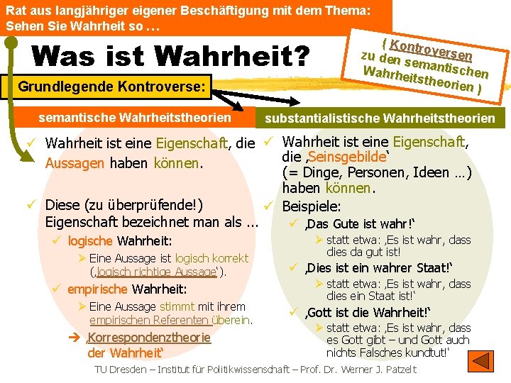 Rat aus langjähriger eigener Beschäftigung mit dem Thema: Sehen Sie Wahrheit so … Was