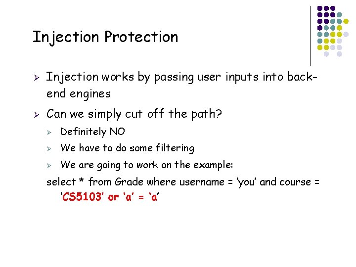 Injection Protection Ø Ø Injection works by passing user inputs into backend engines Can