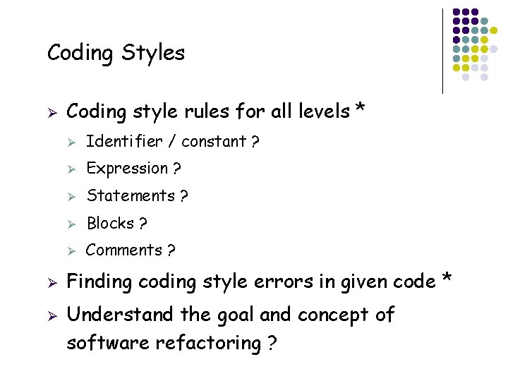 Coding Styles Ø Ø Ø 33 Coding style rules for all levels * Ø