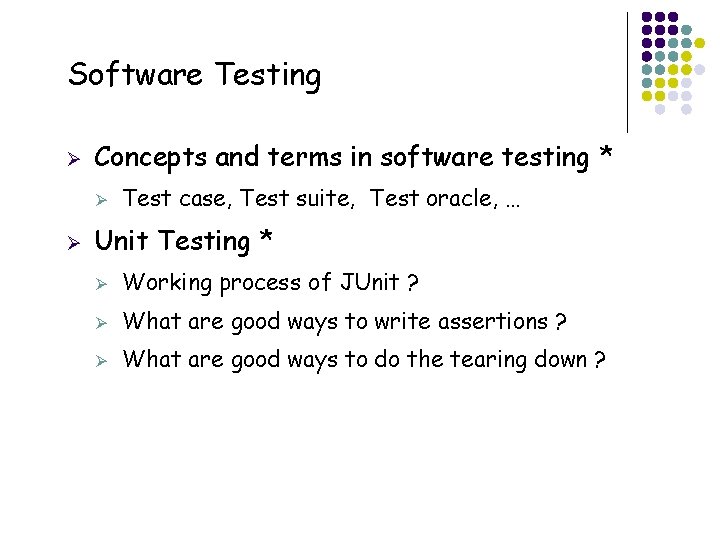 Software Testing Ø Concepts and terms in software testing * Ø Ø 34 Test