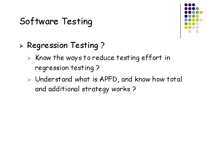 Software Testing Ø Regression Testing ? Ø Ø 36 Know the ways to reduce