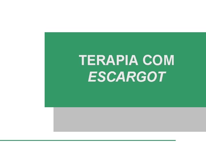 TERAPIA COM ESCARGOT 