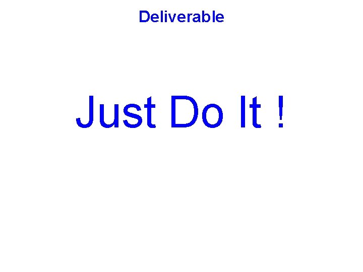 Deliverable Just Do It ! 