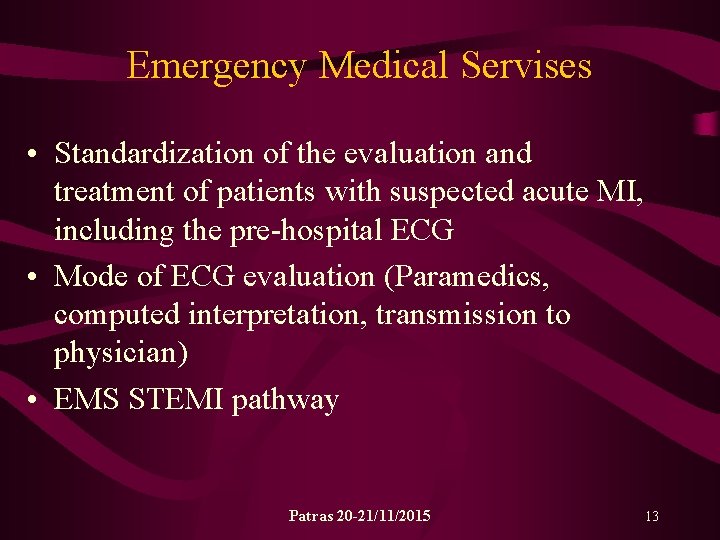 Emergency Medical Servises • Standardization of the evaluation and treatment of patients with suspected