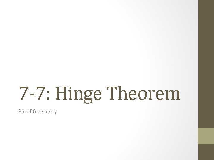 7 -7: Hinge Theorem Proof Geometry 