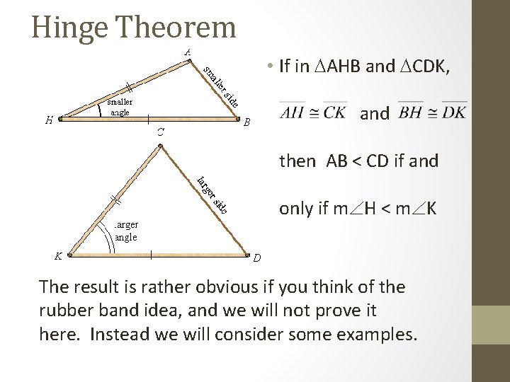 Hinge Theorem • If in AHB and CDK, and then AB < CD if