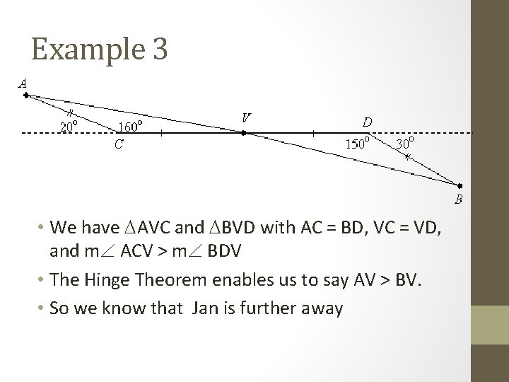 Example 3 • We have AVC and BVD with AC = BD, VC =