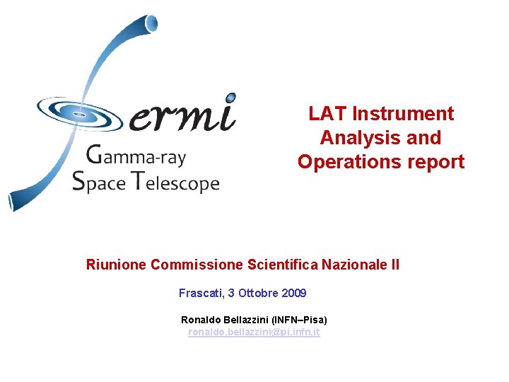 LAT Instrument Analysis and Operations report Riunione Commissione Scientifica Nazionale II Frascati, 3 Ottobre