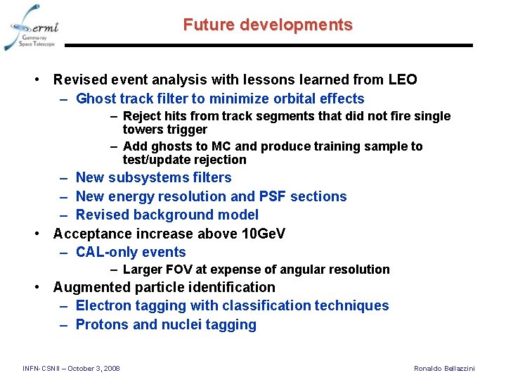 Future developments • Revised event analysis with lessons learned from LEO – Ghost track