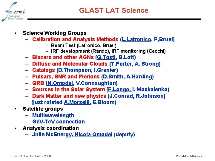 GLAST LAT Science • Science Working Groups – Calibration and Analysis Methods (L. Latronico,