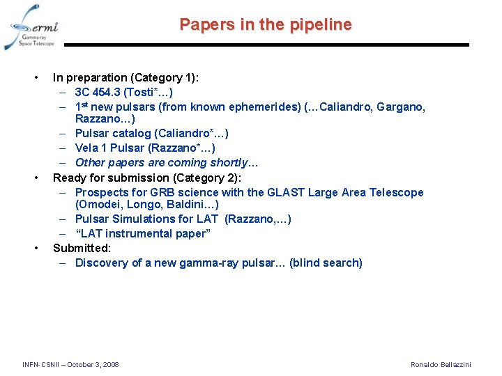 Papers in the pipeline • • • In preparation (Category 1): – 3 C