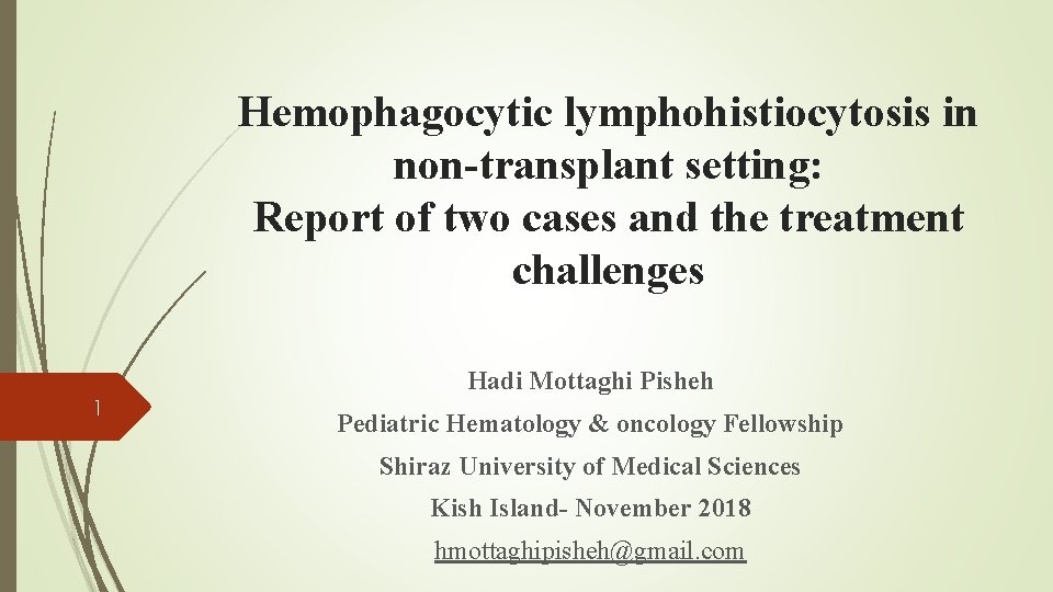 Hemophagocytic lymphohistiocytosis in non-transplant setting: Report of two cases and the treatment challenges 1