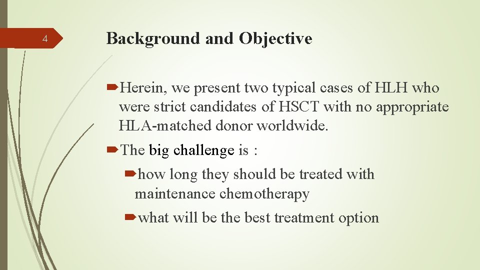 4 Background and Objective Herein, we present two typical cases of HLH who were