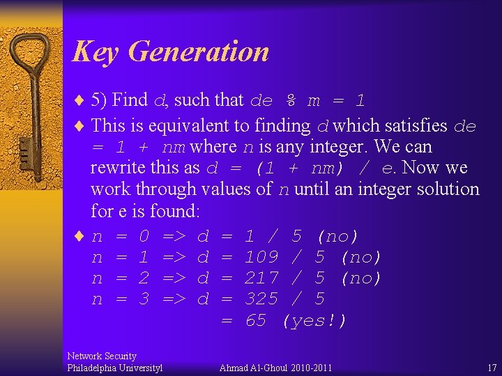 Key Generation ¨ 5) Find d, such that de % m = 1 ¨