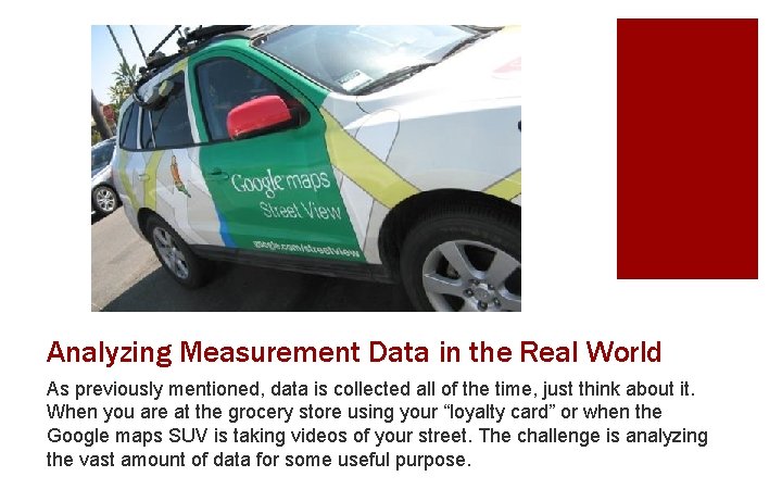 Analyzing Measurement Data in the Real World As previously mentioned, data is collected all