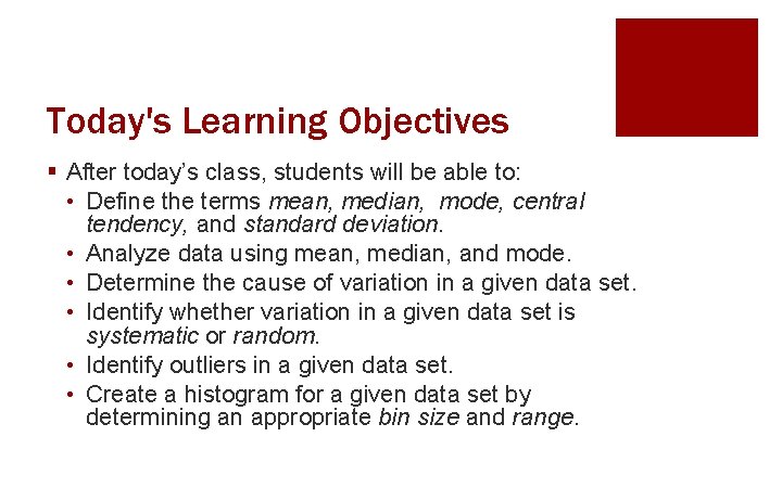 Today's Learning Objectives § After today’s class, students will be able to: • Define