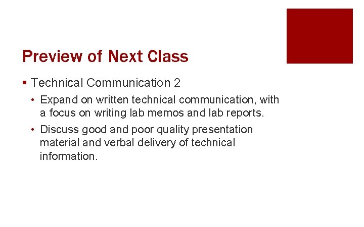 Preview of Next Class § Technical Communication 2 • Expand on written technical communication,